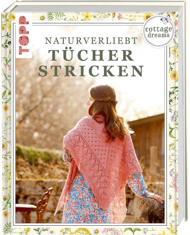 Cottage Dreams, Naturverliebt Tücher Stricken, Titelbild