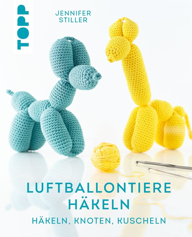 Topp Verlag Luftballontiere Häkeln - häkeln, knoten, kuscheln - Titel