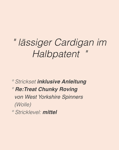 Clara Cardigan | lässige Jacke im Halbpatent aus Re:Treat Chunky Roving von West Yorkshire Spinners